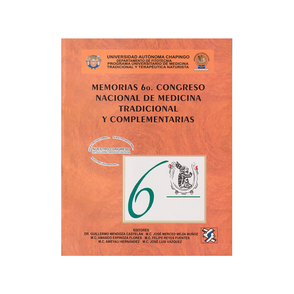 Memorias del 6o. Congreso Nacional de Medicina Tradicional y Complementaria 2011.